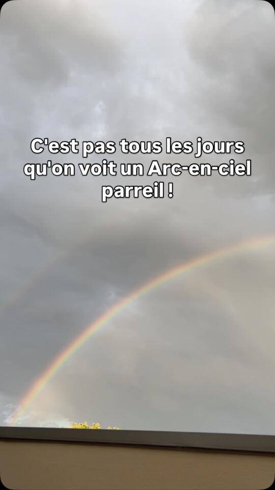 C'est pas tous les jours qu'on voit un arc-en-ciel parreil !